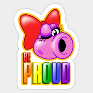 Be Proud Sticker